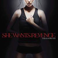 She Wants Revenge : This Is Forever